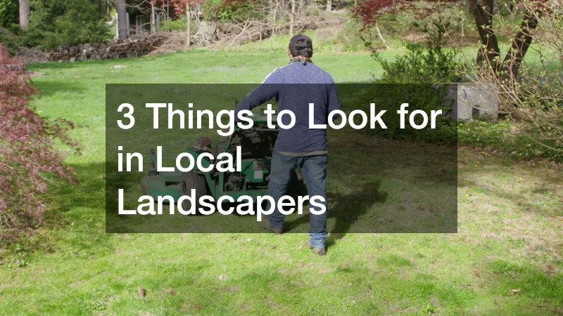 3 Things to Look for in Local Landscapers